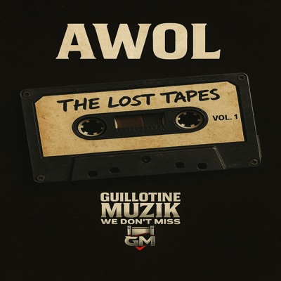 AWOL: The Lost Tapes, Vol. 1