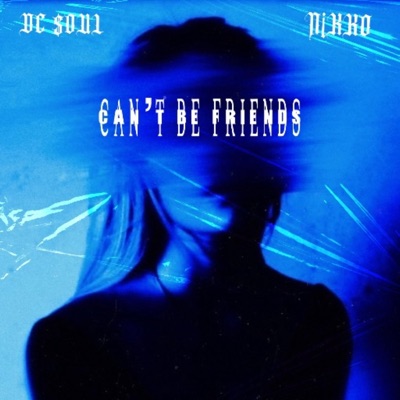 Can't Be Friends (feat. N¡KKO) - Single
