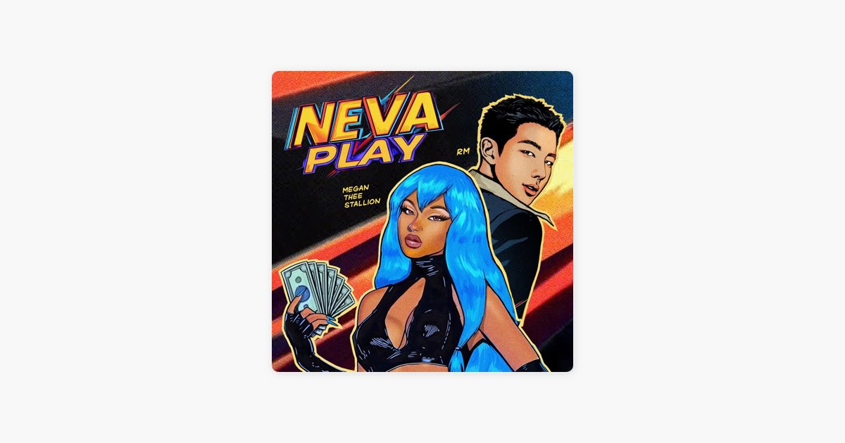 Neva Play (feat. RM of BTS) - Megan Thee Stallion