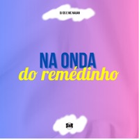 Na Onda do Remédinho - Single - DJ DS & MC Nauan