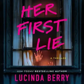 Her First Lie: A Thriller (Unabridged)