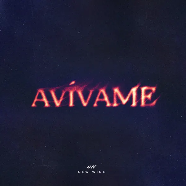 Avívame — New Wine
