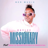 Kaylee_Missionary (feat. Bravo Shooter RSA & Croch SA) - Single - BEYOND CLICHE RECORDS