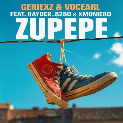 Zupepe (feat. VocEarl, Rayder_8280, XMonie80 & auXiGen) - Single