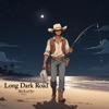 Long Dark Road - Single