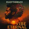 EnjoyTheBEATZ - Vibe Eternal
