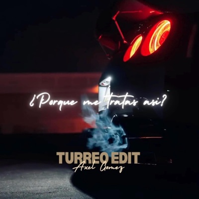 Axel gomez dj - ¿Porque me tratas asi?