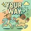 Your Way