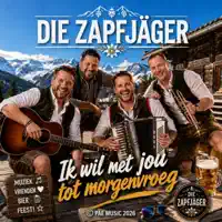Ik Wil Met Jou Tot Morgenvroeg — Die Zapfjager