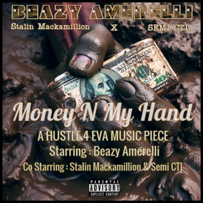 Money N My Hand (feat. Stalin Mackamillion & Semi CTL) - Single