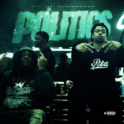 Politics (feat. Yvn & YounginSoSleaze) - Single