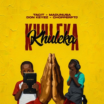 Khuleka (feat. Madunusa, Don Keyez & ChopperPTJ) - Single