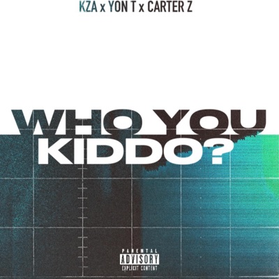 WHO YOU KIDDO? (feat. YON T) - Single