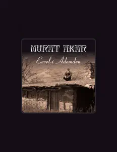 Hör dir Murat Akar an, schau dir Musikvideos an, lies die Biografie, finde Tourdaten und mehr!