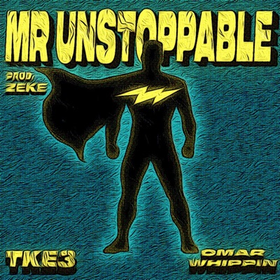 Mr Unstoppable (feat. Omar Whippin)