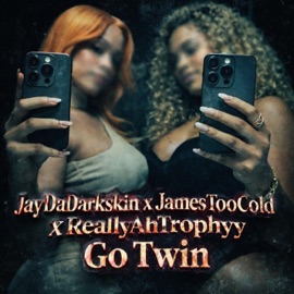 Go Twin (feat. Jame$TooCold & ReallyAhTrophyy) JayDaDarkskin