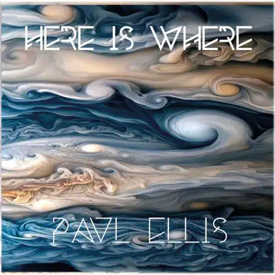 Listen to Here Is Where by Paul Ellis