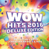 WOW Hits 2016 (Deluxe Edition) - Various Artists