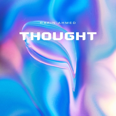 Rafin Ahmed - Thought