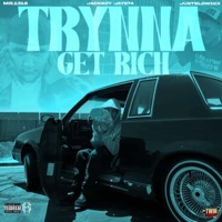 Trynna Get Rich (feat. Mr.1318, Jackboy Jaysta & Justblow10x) - Single - GET RITE MGMT