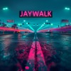 JAYWALK
