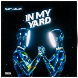 In My Yard (feat. Nelson) Fuzzy