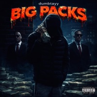 Big Packs - Single - DumbTayy