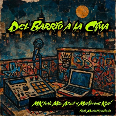 Del Barrio A La Cima (feat. Mr. Azkot & Maniacous Klan) - Single