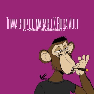 Trava Chip do Macaco X Roça Aqui