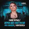 Tarde Demais / Depois Que Você Matar Meu Coração / Indiferença