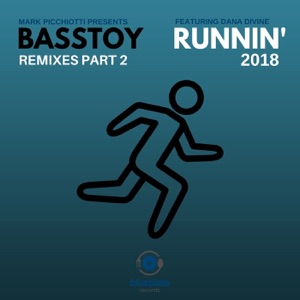 Runnin' 2018 (Remixes, Pt. 2) [feat. Dana Divine]