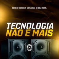 Tecnologia Não É Mais (feat. DG DO BROOKLYN) - Single - DJPOCCAORIGINAL, MC Thaizinha & MC G DS