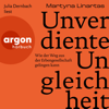 Unverdiente Ungleichheit - Wie der Weg aus der Erbengesellschaft gelingen kann (Ungekürzte Lesung) - Martyna Linartas