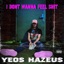 I DONT WANNA FEEL SHIT - Single