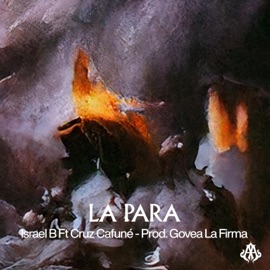 LA PARA (feat. Cruz Cafuné) AQUELARRE ATELIER, Israel B & Govea La firma