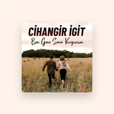 Listen to Cihangir İgit, watch music videos, read bio, see tour dates & more!