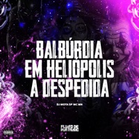 Balbúrdia em Heliópolis: A Despedida - Single - DJ MOTA SP & MC MN