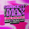 MOLIY, Silent Addy & Gladdest - Shake It To The Max (Done With Ya Ex) artwork