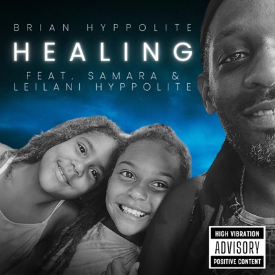 Healing (feat. Samara and Leilani Hyppolite) - Single