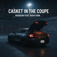 Casket In The Coupe (feat. Nova Rain) - Single - BossDon