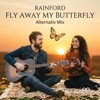 Fly Away My Butterfly