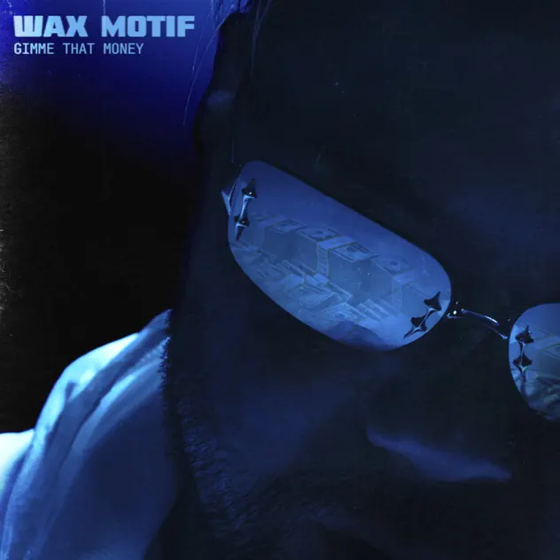 Gimme That Money - Single by Wax Motif – Apple Music