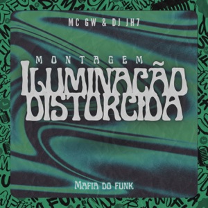 Montagem Iluminação Distorcida (feat. Mc Gw)