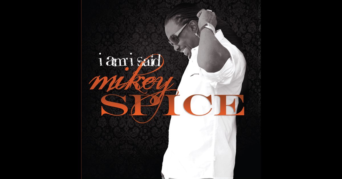 I Am I Said - Mikey Spice