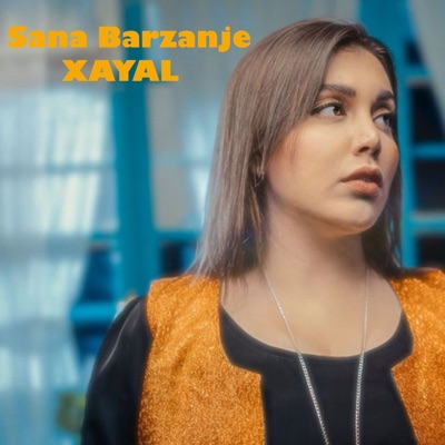 Song - Xayal - Sana Barzanje