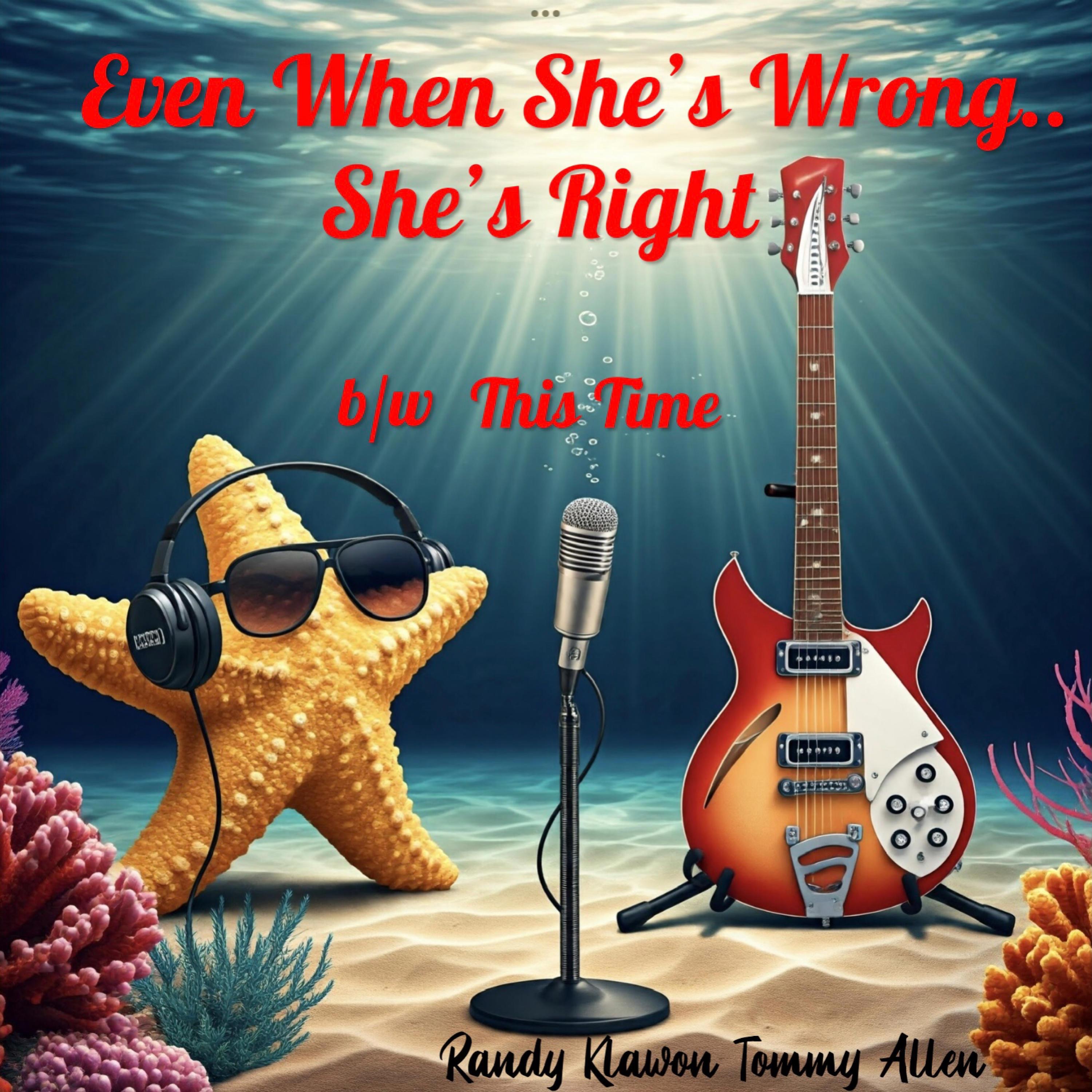 Even When She's Wrong.. She's Right - Single