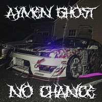 NO CHANCE 2.0 - Single - Aymen Ghost