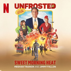 Meghan Trainor & Jimmy Fallon - Sweet Morning Heat (From the Netflix Film - Unfrosted) - 排舞 音樂