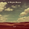 If We Just Believe - Single