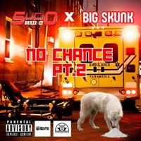 No Chance 2 (feat. Big Skunk) [Produced by Skunk Beats] - Single - 5ucio Deezzo